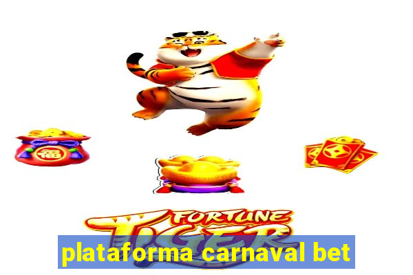 plataforma carnaval bet